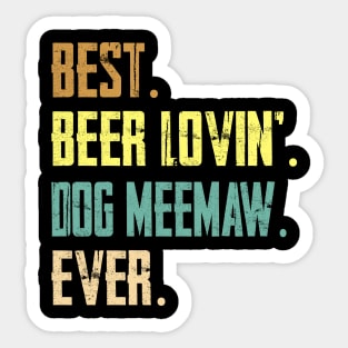 Best Beer Loving Dog Meemaw Ever Funny Lover Drinking Gift Sticker